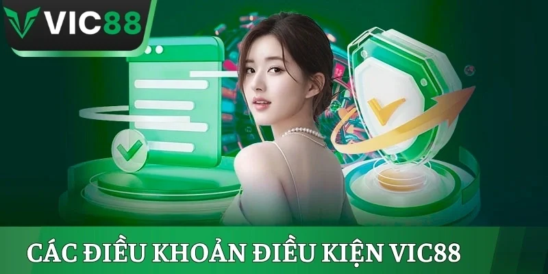 Nắm rõ các điều khoản điều kiện VIC88 hiện nay