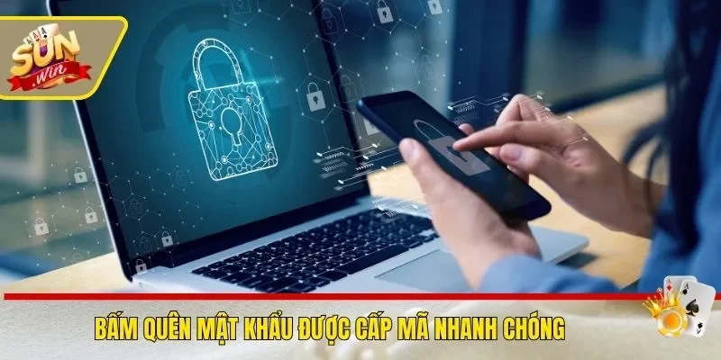 Bấm quên mật khẩu được cấp mã nhanh chóng