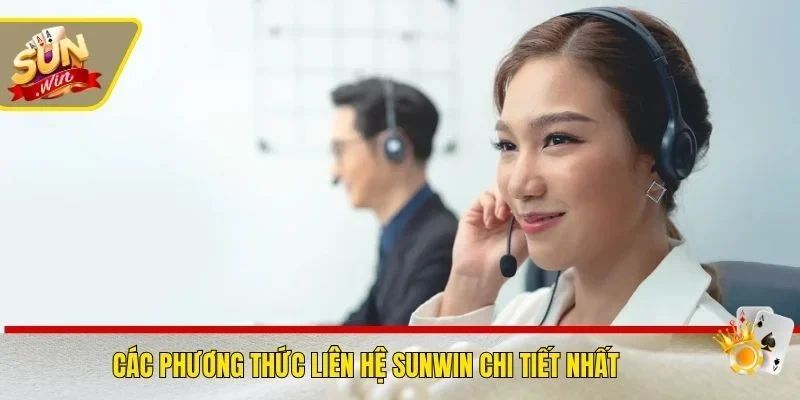 Các phương thức liên hệ SUNWIN chi tiết nhất