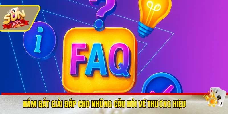 Nắm bắt giải đáp cho những câu hỏi về thương hiệu